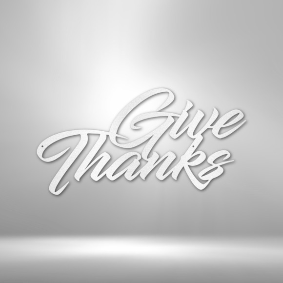 Scripture Sign Give Thanks Steel Sign Laser Cut Powder Coated Home & Office Met